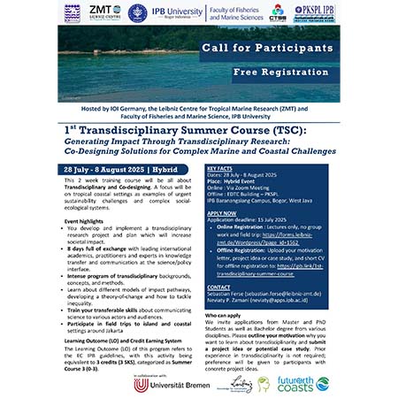 Werbeposter für den „1. Transdisziplinären Sommerkurs (TSC)“ mit dem Titel „Wirkung erzielen durch transdisziplinäre Forschung: Gemeinsame Lösungsentwicklung für komplexe marine und küstennahe Herausforderungen.“ Die Veranstaltung wird von IOI Germany, dem ZMT (Leibniz-Zentrum für Marine Tropenforschung) und der Fakultät für Fischerei- und Meereswissenschaften der IPB-Universität organisiert.